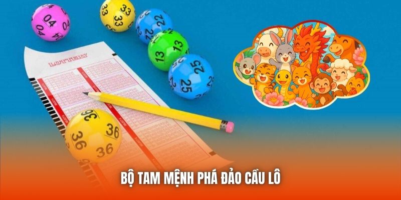 Bộ tam mệnh phá đảo cầu lô